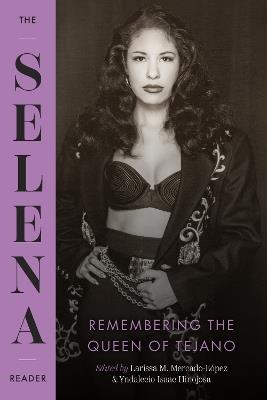 The Selena Reader: Remembering the Queen of Tejano - cover