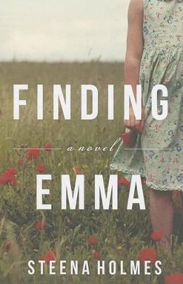 Finding Emma: A Novel - Steena Holmes - cover