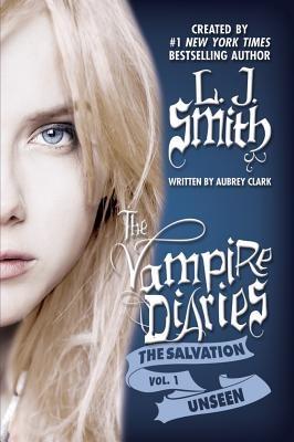 The Salvation: Unseen - L. J. Smith,Aubrey Clark - cover