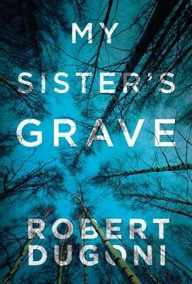 My Sister's Grave - Robert Dugoni - cover