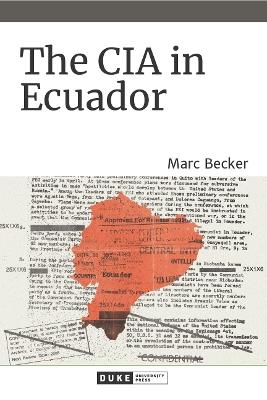 The CIA in Ecuador - Marc Becker - cover