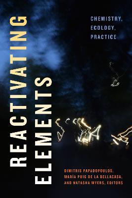Reactivating Elements: Chemistry, Ecology, Practice - cover
