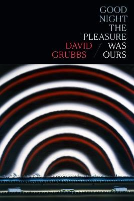 Good night the pleasure was ours - David Grubbs - cover