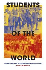 Students of the World: Global 1968 and Decolonization in the Congo