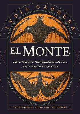 El Monte: Notes on the Religions, Magic, and Folklore of the Black and Creole People of Cuba - Lydia Cabrera - cover