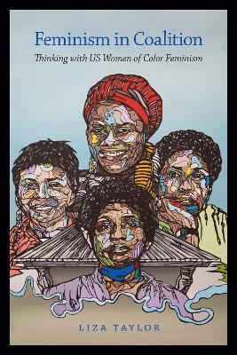 Feminism in Coalition: Thinking with US Women of Color Feminism - Liza Taylor - cover