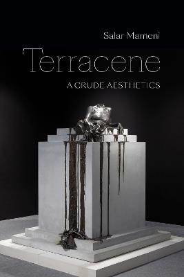 Terracene: A Crude Aesthetics - Salar Mameni - cover
