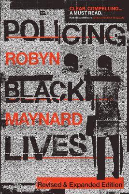 Policing Black Lives: State Violence in Canada from Slavery to Present - Robyn Maynard - cover
