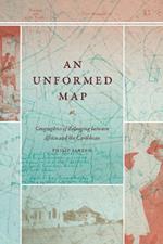 An Unformed Map: Geographies of Belonging Between Africa and the Caribbean