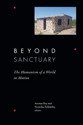 Beyond Sanctuary: The Humanism of a World in Motion - cover