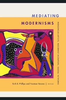 Libro in inglese Mediating Modernisms: Indigenous Artists, Modernist Mediators, Global Networks 