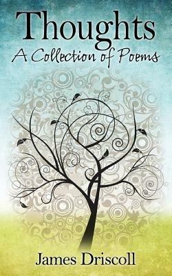 Thoughts: A Collection of Poems - James Driscoll - cover
