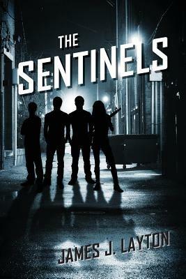 The Sentinels - James J Layton - cover