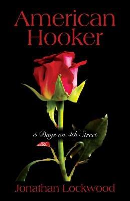 American Hooker: 5 Days on 4th Street - Jonathan Lockwood - cover
