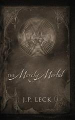 The Merely Mortal