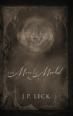 The Merely Mortal - J P Leck - cover