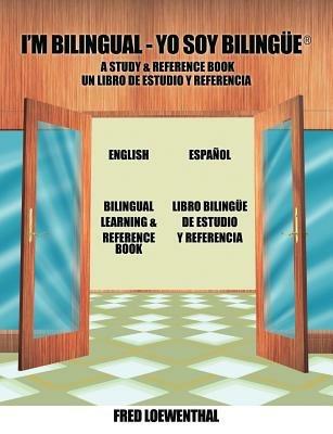 I'm Bilingual - Yo Soy Bilingue: A Study & Reference Book - Fred Loewenthal - cover