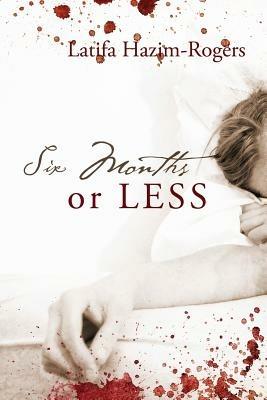 Six Months or Less - Latifa Hazim Rogers - cover