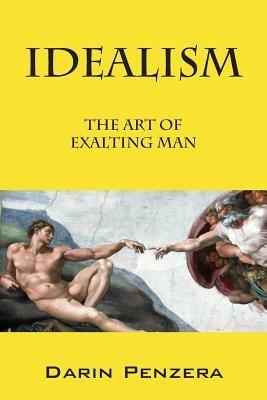 Idealism: The Art of Exalting Man - Darin Penzera - cover
