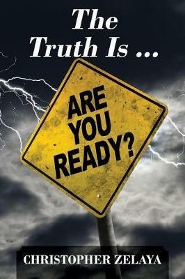 The Truth Is ... - Christopher Zelaya - cover