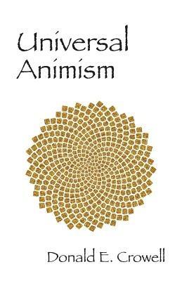 Universal Animism - Donald E Crowell - cover