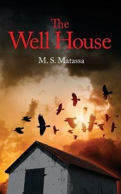 The Well House - M S Matassa - cover