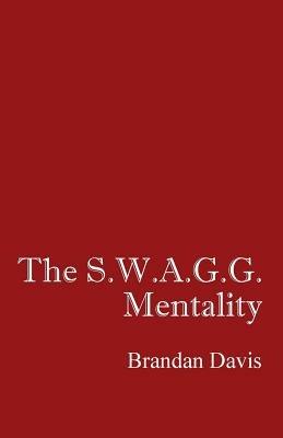 The S.W.A.G.G. Mentality - Brandan Davis - cover