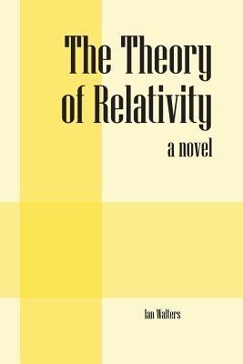 The Theory of Relativity - Ian Walters - cover