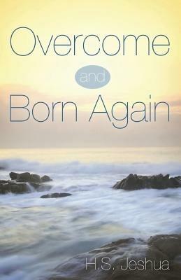 Overcome and Born Again - H S Jeshua - cover