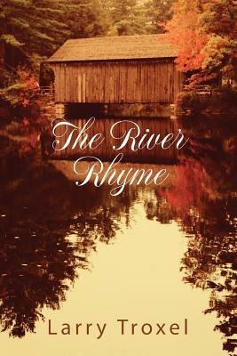 The River Rhyme - Larry Troxel - cover