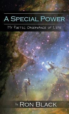 A Special Power: My Poetic Observance of Life - Ron Black - cover