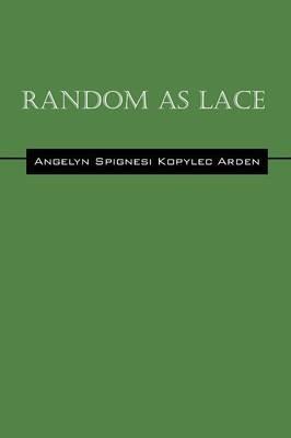Random as Lace - Angelyn Spignesi Kopylec Arden - cover
