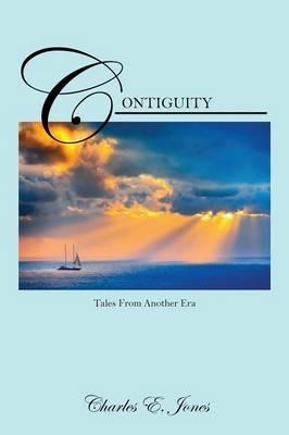 Contiguity: Tales from Another Era - Charles E Jones - cover