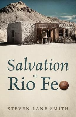 Salvation at Rio Feo - Steven Lane Smith - cover