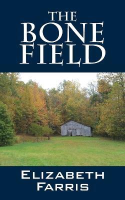 The Bone Field - Elizabeth Farris - cover