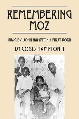 Remembering Moz: Gracie & John Hampton's First-Born - Codis Hampton II - cover