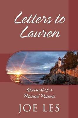 Letters to Lauren: Journal of a Mental Patient - Joe Les - cover
