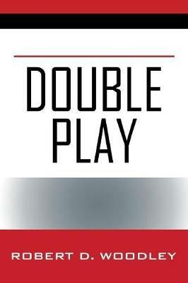 Double Play - Robert D Woodley - cover