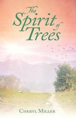The Spirit of Trees - Cheryl Miller - cover