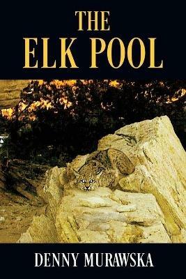 The Elk Pool - Denny Murawska - cover