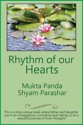 Rhythm of our Hearts: Philosophical Dialogue between Father and Daughter - Mukta Panda,Shyam Parashar - cover