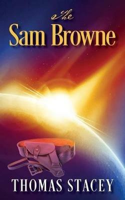 The Sam Browne - Thomas Stacey - cover