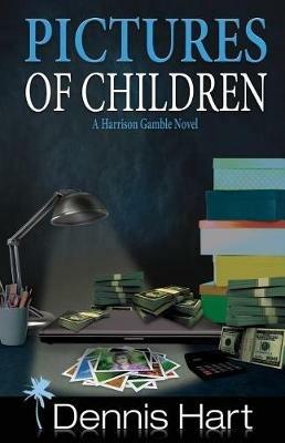 Pictures of Children: A Harrison Gamble Novel - Dennis Hart - cover