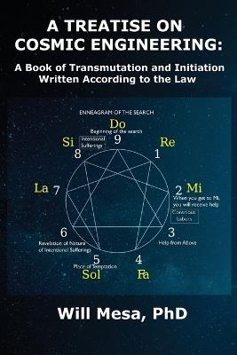 A Treatise on Cosmic Engineering: A Book on Transmutation Written According to the Law - Will Mesa - cover
