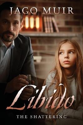Libido: The Shattering - Jago Muir - cover