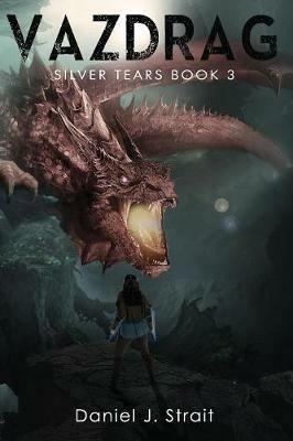 Vazdrag: Silver Tears Book 3 - Daniel J Strait - cover