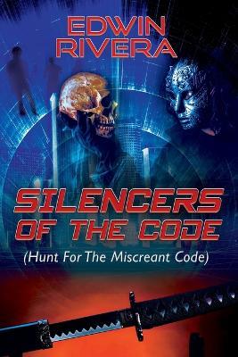 Silencers of the Code: (Hunt For The Miscreant Code) - Edwin Rivera - cover