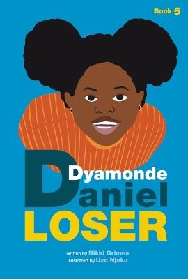 Loser (a Dyamonde Daniel Book, Book #5) - Nikki Grimes - cover
