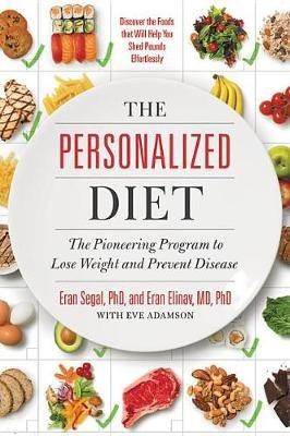 The Personalized Diet: The Pioneering Program to Lose Weight and Prevent Disease - Eran Segal,Eran Elinav - cover