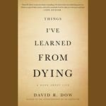 Things I've Learned from Dying